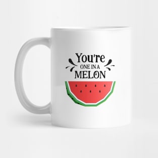 Watermelon. You're One In A Melon Mug